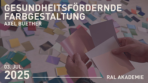 Seminar: Gesundheitsfördernde Farbgestaltung mit Axel Buether | RAL FARBENSeminar: Health-promoting colour design with Axel Buether | RAL COLOURS